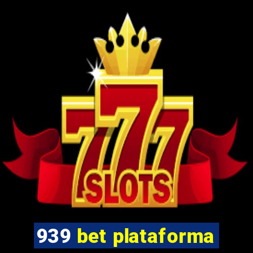 939 bet plataforma